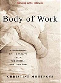 Body of Work: Meditations on Mortality from the Human Anatomy Lab (Audio CD)