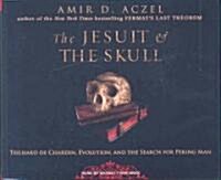 The Jesuit & the Skull: Teilhard de Chardin, Evolution, and the Search for Peking Man (Audio CD)