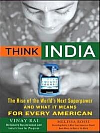 Think India: The Rise of the Worlds Next Superpower and What It Means for Every American (Audio CD)