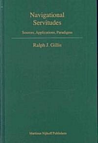Navigational Servitudes: Sources, Applications, Paradigms (Hardcover)
