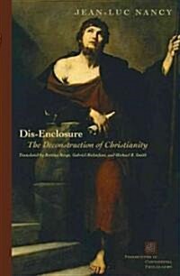 Dis-Enclosure: The Deconstruction of Christianity (Paperback)