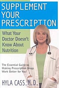 Supplement Your Prescription: What Your Doctor Doesnt Know about Nutrition (Paperback)