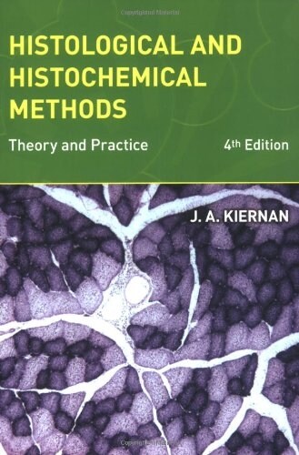 Histological and Histochemical Methods : Theory and Practice (Paperback, 4 Rev ed)