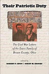 Their Patriotic Duty: The Civil War Letters of the Evans Family of Brown County, Ohio (Hardcover)