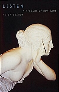 Listen: A History of Our Ears (Hardcover)