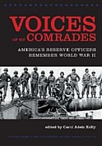 Voices of My Comrades: Americas Reserve Officers Remember World War II (Hardcover)