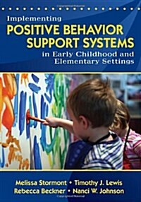 Implementing Positive Behavior Support Systems in Early Childhood and Elementary Settings: Null (Paperback)