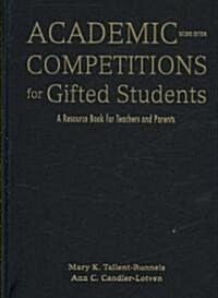 Academic Competitions for Gifted Students: A Resource Book for Teachers and Parents (Hardcover, 2nd)