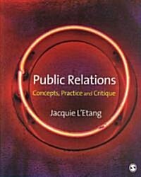 Public Relations: Concepts, Practice and Critique (Paperback)
