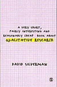 A Very Short, Fairly Interesting and Reasonably Cheap Book About Qualitative Research (Paperback)