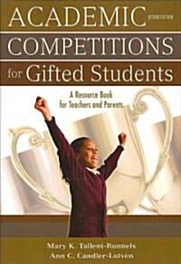 Academic Competitions for Gifted Students: A Resource Book for Teachers and Parents (Paperback, 2)