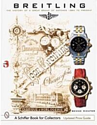 Breitling: The History of a Great Brand of Watches 1884 to the Present (Hardcover, 3, Revised)