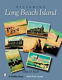 Picturing Long Beach Island, New Jersey (Hardcover)