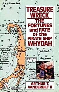 Treasure Wreck: The Fortunes & Fate of the Pirate Ship Whydah (Paperback, Revised & Expan)