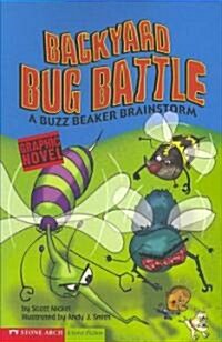Backyard Bug Battle: A Buzz Beaker Brainstorm (Paperback)