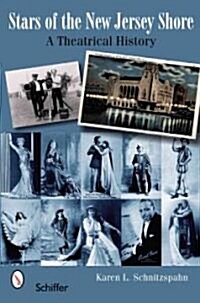 Stars of the New Jersey Shore: A Theatrical History (Paperback)