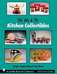 50s, 60s, & 70s Kitchen Collectibles (Paperback)