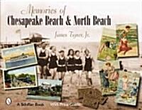 Memories of Chesapeake Beach & North Beach, Maryland (Paperback)