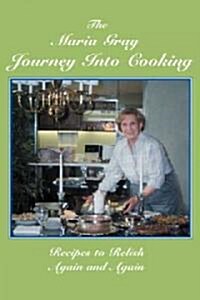 The Maria Gray Journey into Cooking (Hardcover)