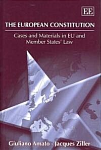 The European Constitution : Cases and Materials in EU and Member States’ Law (Hardcover)