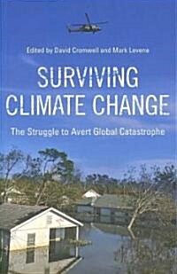 Surviving Climate Change : The Struggle to Avert Global Catastrophe (Paperback)