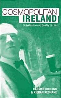 Cosmopolitan Ireland : Globalisation and Quality of Life (Hardcover)