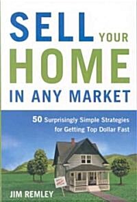 Sell Your Home in Any Market (Paperback)