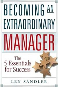 Becoming an Extraordinary Manager: The 5 Essentials for Success (Paperback)