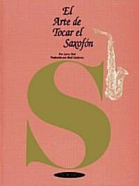 El Arte de Tocar El Saxof?: The Art of Saxophone Playing (Spanish Language Edition) (Paperback)