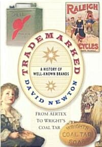 Trademarked : A History of Well-Known Brands, from Aertex to Wrights Coal Tar (Hardcover)