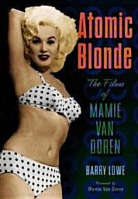 Atomic Blonde: The Films of Mamie Van Doren (Hardcover)