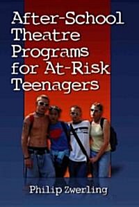 After-School Theatre Programs for At-Risk Teenagers (Paperback)