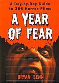 A Year of Fear: A Day-By-Day Guide to 366 Horror Films (Paperback)