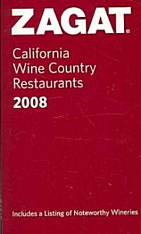 Zagat 2008 California Wine Country Restaurants (Paperback)