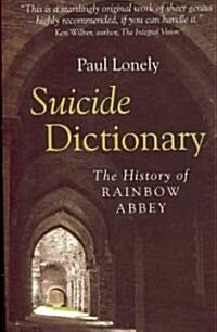 Suicide Dictionary : The History of Rainbow Abbey (Paperback)