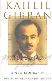 Kahlil Gibran : Man and Poet (Paperback)
