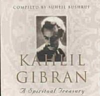 Kahlil Gibran : A Spiritual Treasury (Paperback)