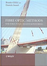 Fibre Optic Methods for Structural Health Monitoring (Hardcover)