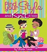 Find Your Style, and Knit it Too (Paperback)