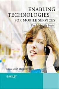 Enabling Technologies for Mobile Services: The MobiLife Book (Hardcover)