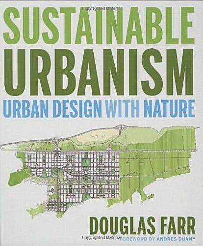 Sustainable Urbanism: Urban Design with Nature (Hardcover)