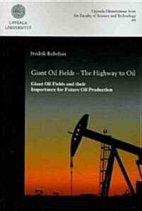 Giant Oil Fields--The Highway to Oil (Paperback)