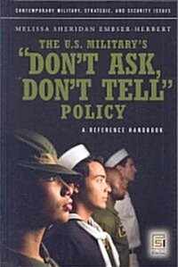 The U.S. Militarys Dont Ask, Dont Tell Policy: A Reference Handbook (Hardcover)