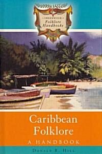 Caribbean Folklore: A Handbook (Hardcover)