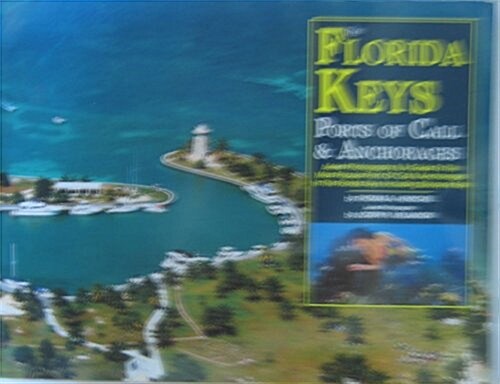 The Florida Keys Ports of Call & Anchorages (Paperback, 2nd)