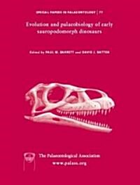 Special Papers in Palaeontology, Evolution and Palaeobiology of Early Sauropodomorph Dinosaurs (Paperback, Number 77)