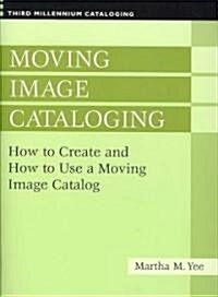 [중고] Moving Image Cataloging: How to Create and How to Use a Moving Image Catalog (Paperback)