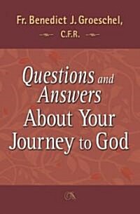 Questions and Answers about Your Journey to God (Paperback)