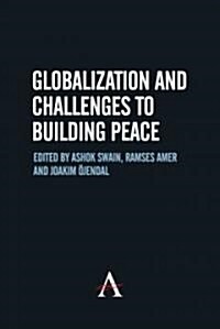 Globalization and Challenges to Building Peace (Hardcover, First Edition)