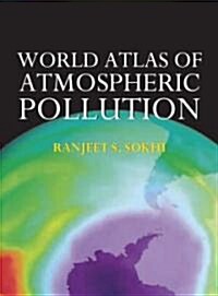 World Atlas of Atmospheric Pollution (Hardcover)